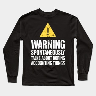 Funny Accounting Warning Sign - Gift For Accountant Long Sleeve T-Shirt